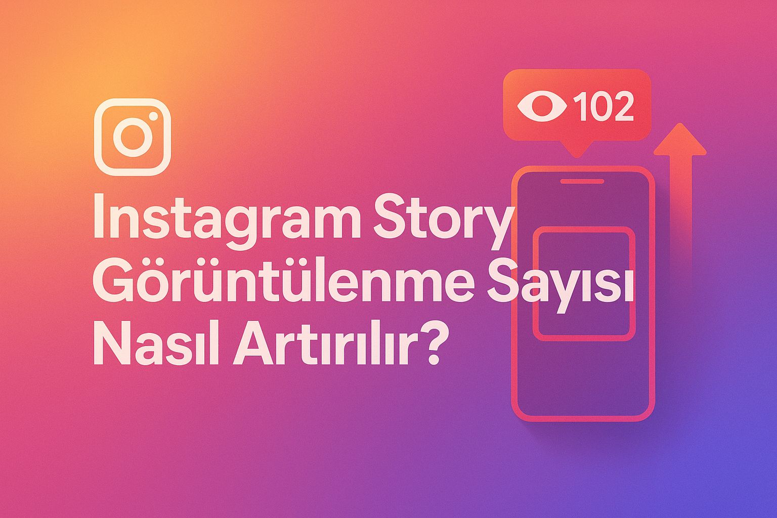 Instagram Story Görüntülenme Sayısı Nasıl Artırılır?