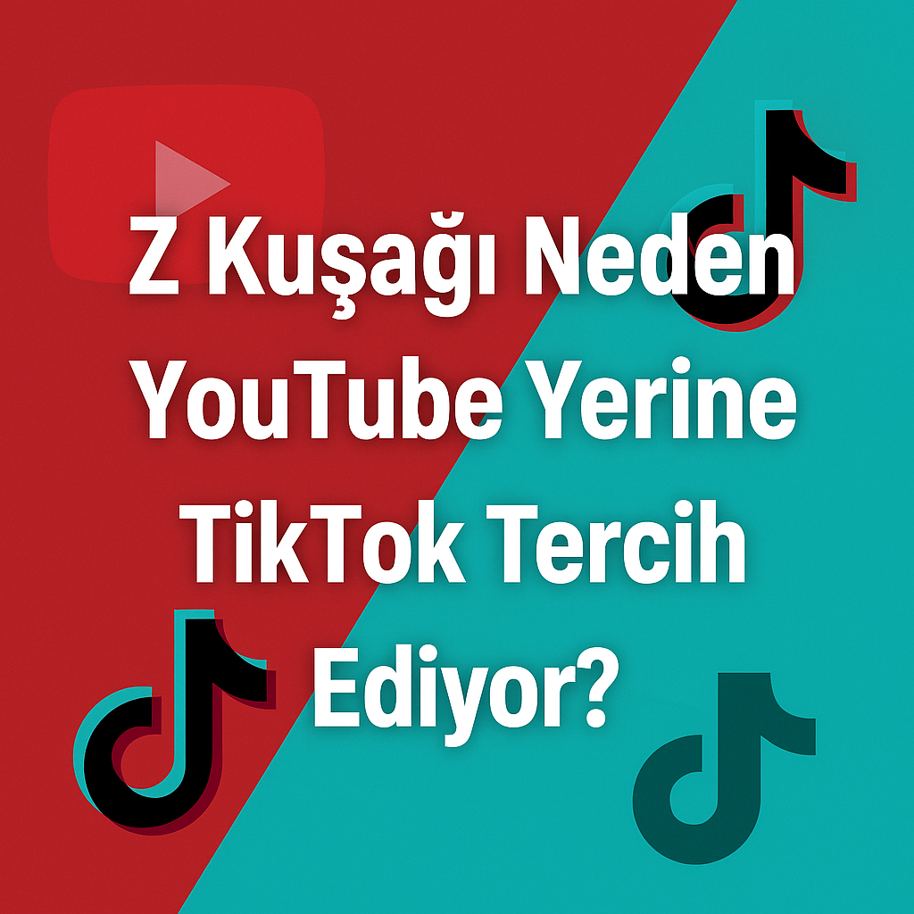 Z Kuşağı Neden YouTube Yerine TikTok Tercih Ediyor?